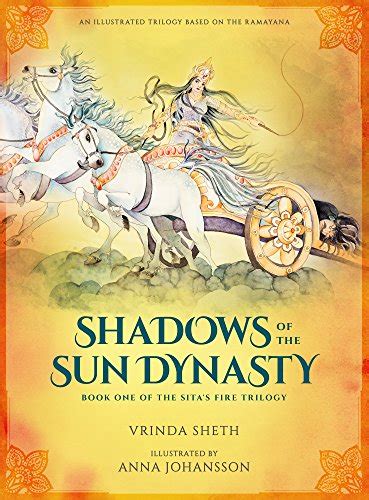 Read Online Shadows Of The Sun Dynasty An Illustrated Series Based On The Ramayana Sitas Fire Trilogy 