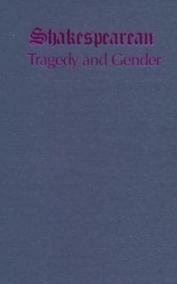 Read Online Shakespearean Tragedy And Gender Shirley Nelson Garner 