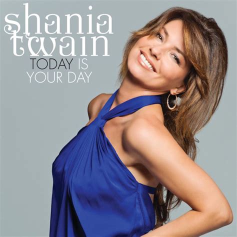 shania twain today is your day