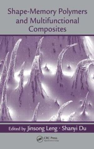 Read Shape Memory Polymers And Multifunctional Composites 