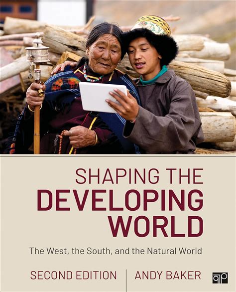 Read Shaping The Developing World The West The South And The Natural World By Andy Baker Published October 2013 