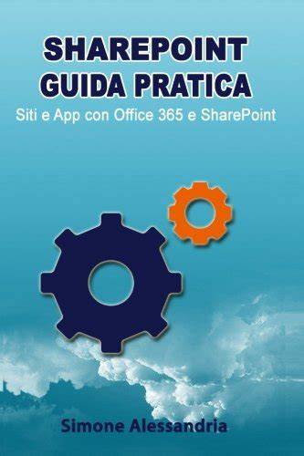 Sharepoint Guida Pratica Siti E App Con Office 365 E Sharepoint