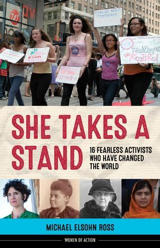 she takes a stand 16 fearless activists who have