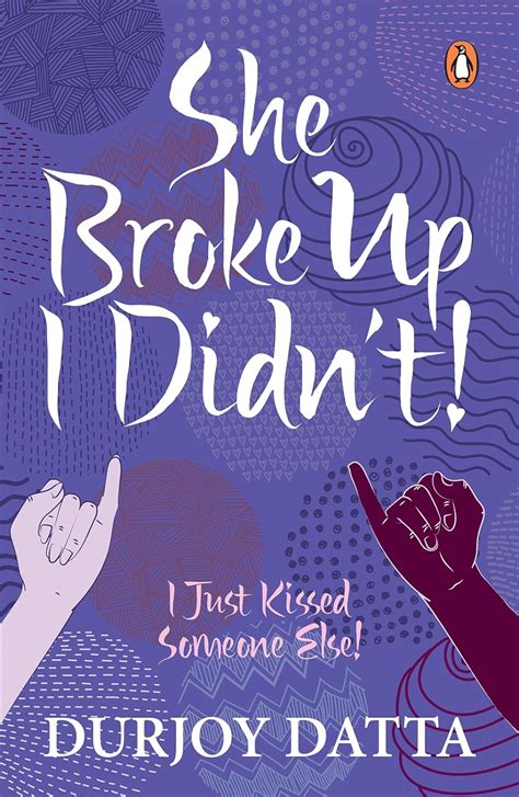 Full Download She Broke Up I Didnt By Durjoy Datta 
