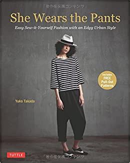 Download She Wears The Pants Easy Sew It Yourself Fashion With An Edgy Urban Style 