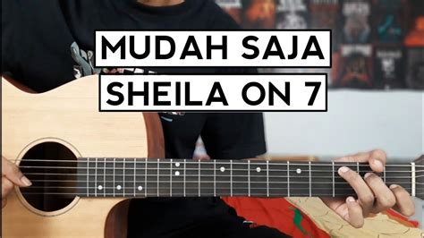 SHEILA ON 7 MUDAH SAJA CHORD 🧑‍💻 Kunci Gitar Chord Sheila On 7 - Hari Bersamanya Chord Mudah