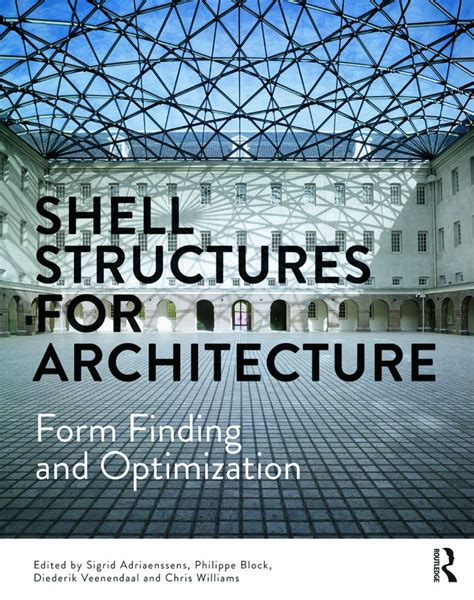 Read Shell Structures For Architecture Form Finding And Optimization 