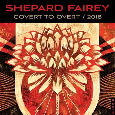 Read Online Shepard Fairey 2018 Wall Calendar Covert To Overt 
