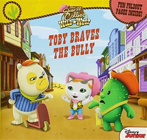 Read Online Sheriff Callies Wild West Toby Braves The Bully Fun Foldout Pages Inside 