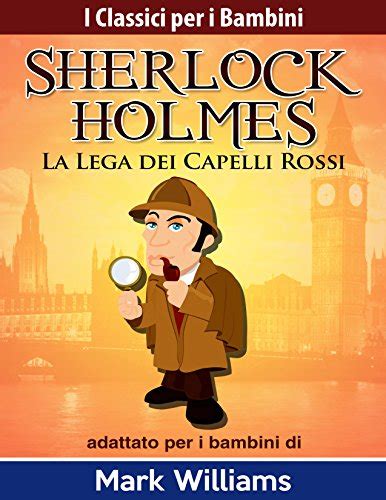Download Sherlock Holmes Sherlock Per I Bambini La Lega Dei Capelli Rossi I Classici Per I Bambini Sherlock Holmes Vol 3 