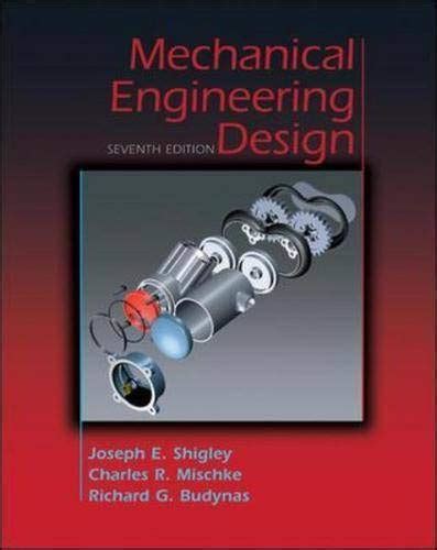 Read Online Shigley Mechanical Engineering Design 7Th Edition 