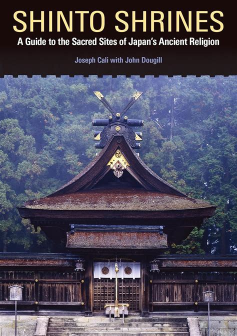shinto shrines a guide to the sacred sites of japa