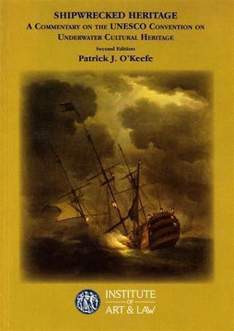 shipwrecked heritage a commentary on the unesco c