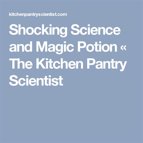 Shocking Science And Magic Potion The Kitchen Pantry Science Potion - Science Potion