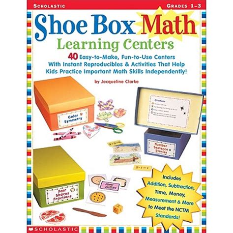 Shoe Box Learning Centers Math 40 Instant Centers With Reproducible Templates And Activities That Help Kids Practice Important Math Skills Independently