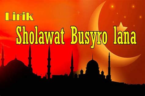 SHOLAWAT BUSYROLANA - Chord dan Lirik Busyrolana serta Arti, Sholawat Kerinduan pada