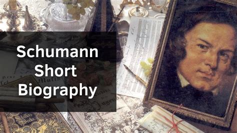 short biography of robert schumann workshop
