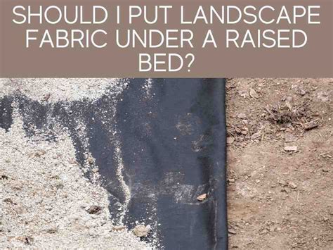should i put landscape fabric under raised bed?