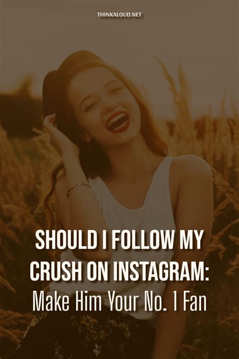 should i follow my crush on instagram account