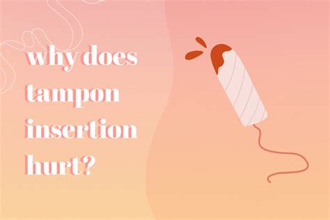 should it hurt inserting a tampon