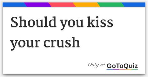 should you kiss your crush quiz quiz