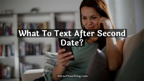 should you text her after second date