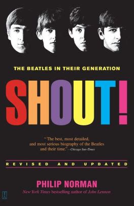 Full Download Shout The Beatles In Their Generation Philip Norman 