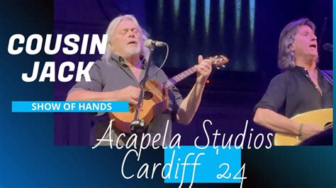 show of hands cousin jack