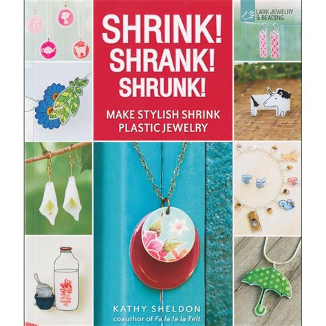 Shrink Shrank Shrunk Make Stylish Shrink Plastic Jewelry