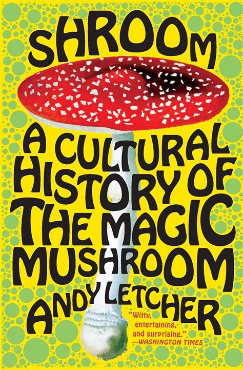Read Online Shroom A Cultural History Of The Magic Mushroom Andy Letcher 