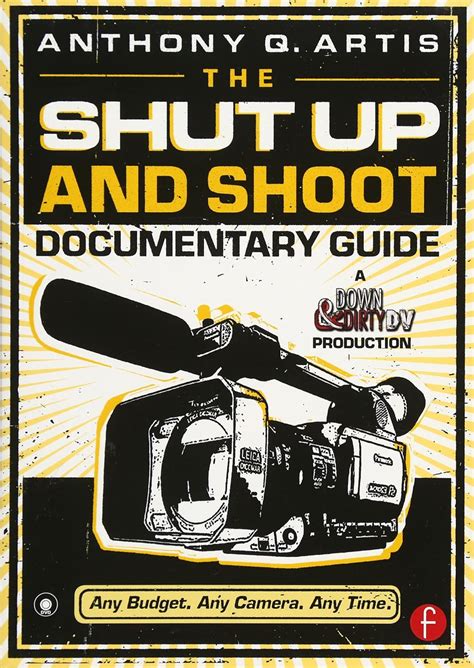 Read Shut Up And Shoot Documentary Guide 