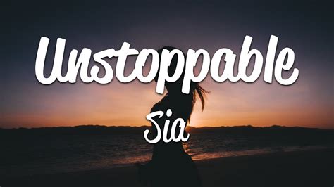 Sia Unstoppable Lyrics Youtube Lirik Lagu Sia Unstoppable - Lirik Lagu Sia Unstoppable