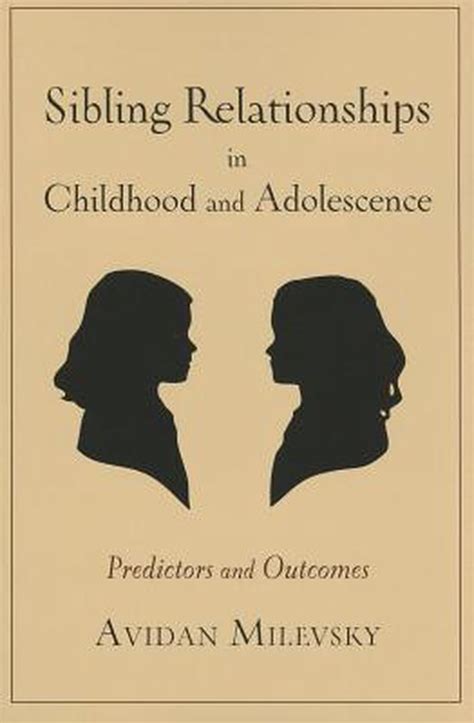 Download Sibling Relationships In Childhood And Adolescence By Avidan Milevsky 