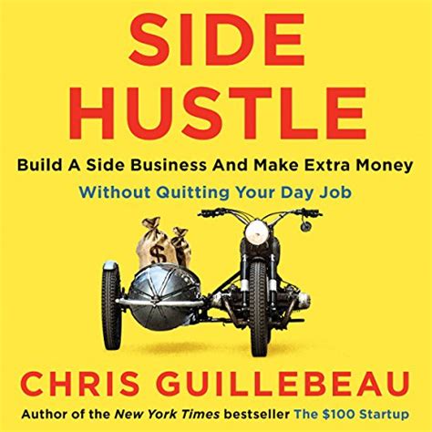 Read Online Side Hustle Build A Side Business And Make Extra Money Without Quitting Your Day Job 