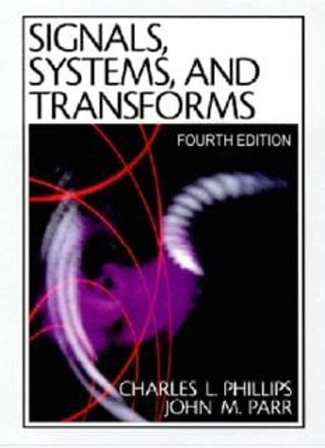 Signals Systems And Transforms 4th Edition Phillips Solutions Manual