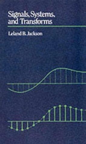 Read Signals Systems And Transforms By Leland B Jackson 