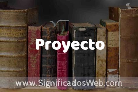 Significado De Proyecto