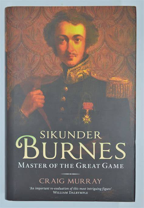 sikunder burnes master of the great game