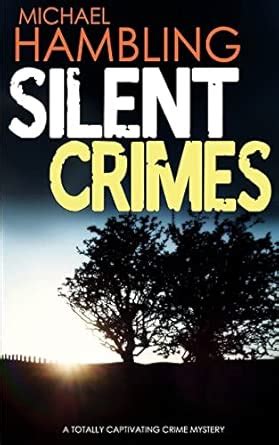 silent crimes a totally captivating crime mystery