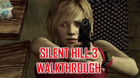 Silent Hill 3 Pc Walkthrough