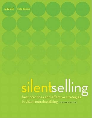 Read Online Silent Selling Best Practices And Effective Strategies In Visual Merchandising 4Th Edition 