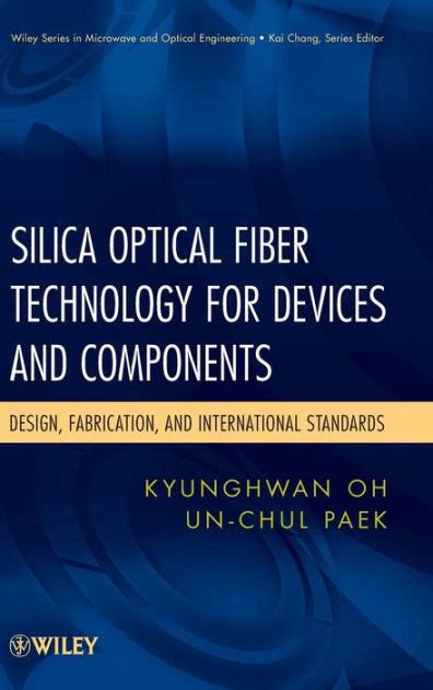 Full Download Silica Optical Fiber Technology For Devices And Components Design Fabrication And International Standards 
