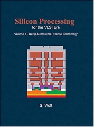 Read Online Silicon Processing For The Vlsi Era Vol 4 