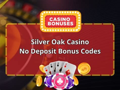 silver oak casino no deposit bonus 2022