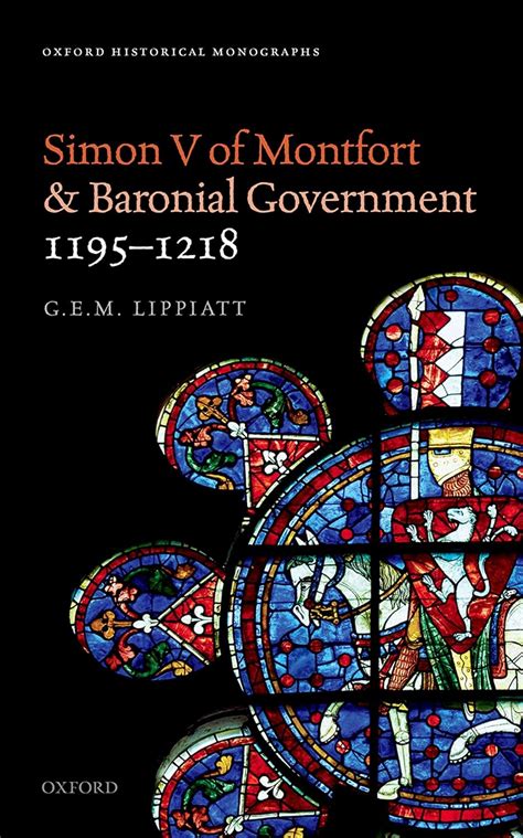 Read Simon V Of Montfort And Baronial Government 1195 1218 Oxford Historical Monographs 