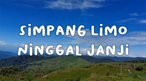 SIMPANG LIMO NINGGAL JANJI LIRIK - SIMPANG LIMO NINGGAL JANJI - Song Lyrics and Music by LILIN