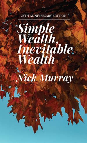 Simple Wealth Inevitable Wealth How You And Your Financial Advisor Can Grow Your Fortune In Stock Mutual Funds