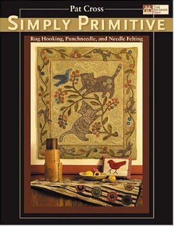Simply Primitive Rug Hooking Punchneedle And Needle Felting That Patchwork Place