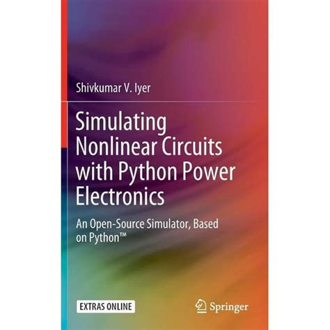 Simulating Nonlinear Circuits With Python Power Electronics: An Open Source Simulator, Based On Python™