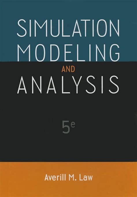 Simulation Modeling And Analysis Fifth Edition Law